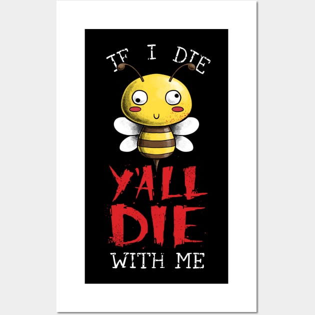 If I Die, Y'all Die With Me Wall Art by Studio Mootant